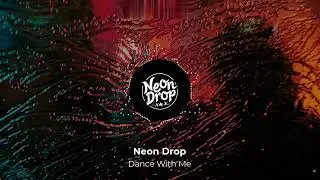 Neon Drop - Dance With Me I Vol. 39
