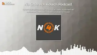 Na Czterech Kołach Podcast #5 - Zmiany w McLarenie i Alpine, Neel Jani testerem Audi i...