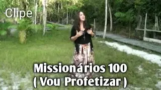 Clipe Vou Profetizar - Vanessa Leal - Mission&aacute;rios 100