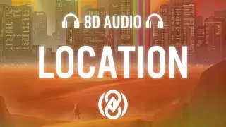 Khalid - Location (Lyrics) | 8D Audio 🎧