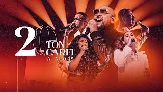 Ton Carfi - 20 Anos (Álbum Completo) (Ao Vivo)