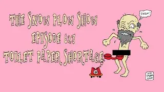 The Snow Plow Show Episode 623 - Toilet Paper Shortage