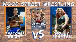 Wood Street Wrestling - Thatcher Wright v Molly Spartan