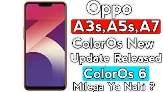 Oppo a3s, a5s, a7 ColorOs New Update Released | ColorOs 6 Update Milega Ya Nahi ? |Technical badshah
