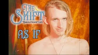 THE SHIFT - As If (official music video)
