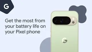 Get the most from your battery life on your Pixel phone
