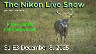 The Nikon Live Show S1E3 | Nikon Gear Prices | Refurbished Sale