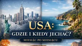 USA: gdzie i kiedy jechać? Najlepsze miejsca miesiąc po miesiącu
