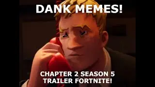Chapter 2 Season 5 DANK MEME TRAILER!