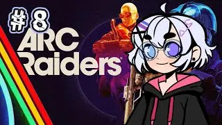 ARC Raiders #8 ┊ ✦ new update~ short stream before going to bed~