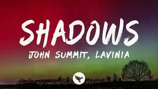 John Summit & LAVINIA - SHADOWS (Lyrics)