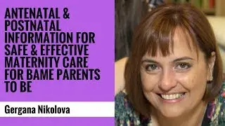 Antenatal & postnatal information for safe & effective maternity care for BAME parents to be