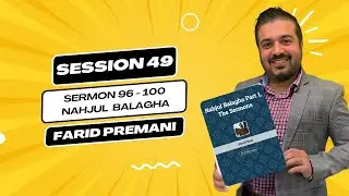 Session 96 - 100 Nahjul Balagha - Session 49 - Empowerment Talks With Farid Premani