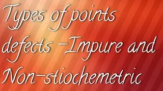 #Types of Points Defects -Impure and Stoichiometric defects #unit-1 #solid state#class12#viralvideo 