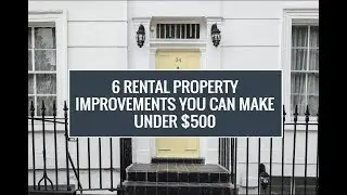 6 Rental Property Improvements You Can Make Under $500
