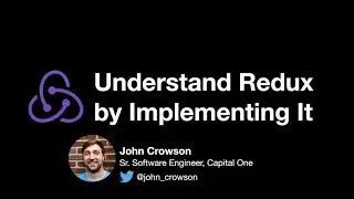 Understand Redux by Implementing It | John Crowson | AngularMix 2019
