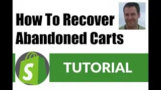 Shopify Tutorial on Recovering Abandoned Shopping Carts