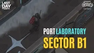 Clear map Port Laboratory sector B1 | Last Day on Earth: Survival