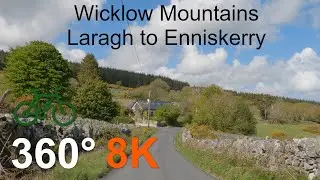 Wicklow Mountains -  Laragh to Enniskerry : 8K VR 360 Irish Cycling : Virtual Bike Ride Ireland