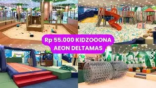Kidzooona AEON DELTAMAS (Rp 55.000 Aja!) || Playground Eps. 04