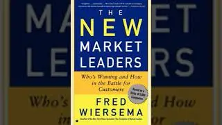 New Market Leaders: Who's Winning and How in the Battle for Customers - Fred Wiersema