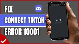 How to Fix Discord Connect TikTok Error Code 10001 | TikTok Not Connecting to Discord (2026)