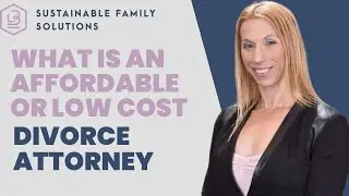 What is an affordable or low cost divorce attorney