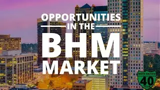 Current & Future Opportunities in the Birmingham Alabama Real Estate Market for Investors