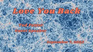 Love You Back  ~ September 7, 2025