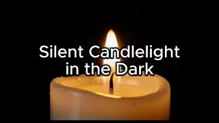 Silent Candlelight in the Dark 🕯️ Deep Focus, Stillness & Evening Calm (3 Hours)