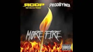 Raw Child Da Product & ProdByIndi - More Fire (Official Audio)