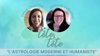 L'ASTROLOGIE moderne et humaniste ▪ avec Emilie Charton d'Astro-intuitive.fr