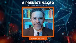 A Seita Gnóstica e sua Influência sobre Agostinho e sobre alguns segmentos do Cristianismo