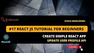 #17 React Tutorial for Beginners | Create Simple React App | Update User Profile API via Laravel 9