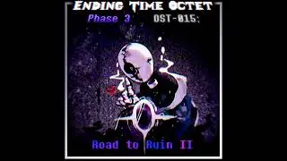 【Ending Time Octet】Phase 3-OG OST-015 Road to Ruin II