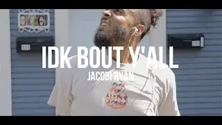 Jacobi Ryan - IDK Bout Y'all (Official Video)