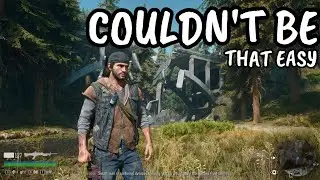 COULDN'T BE THAT EASY STORY MISSION : Days Gone 