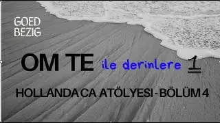 Hollandaca Atölyesi 4: Om te [Video 1]