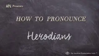 How to Pronounce Herodians (Real Life Examples!)