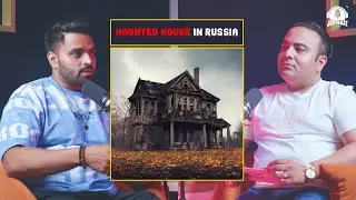 Experience of Haunted House in Russia FT. @sagartiwari827
