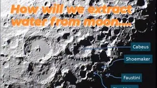 HOW WILL SCIENTISTS EXTRACT WATER FROM MOON #nasa #lifeonmoon #survival