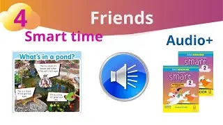 Аудіо до Smart time Unit 4 Friends Smart junior 2