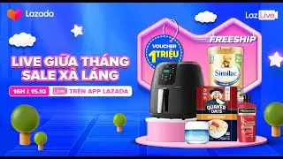[LazLive] SALE N&Oacute;NG BỎNG TAY BẮT NGAY KẺO LỠ