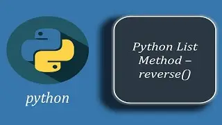 Python List Method - reverse() | How to reverse python list