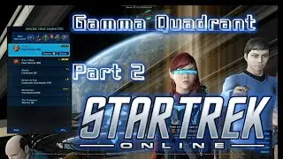Star Trek Online: Gamma Quadrant - Part 2 (The NgaiGeneration Plays STO)