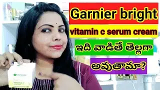 Garnier bright complete vitamin c serum cream review in Telugu -Garnier bright-Garnier bright