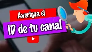 Consultar el ID CANAL YouTube - Conoce c&oacute;mo averiguar el IDENTIFICADOR | [EYT]
