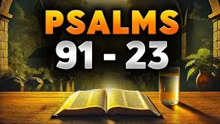 Strongest Bible Prayers for Peace in Fearful Times &ndash; Psalm 91 & Psalm 23 (KJV)