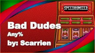 Speedromizer: Bad Dudes - Any% by Scarrien