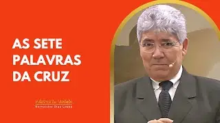 AS SETE PALAVRAS DA CRUZ - Hernandes Dias Lopes